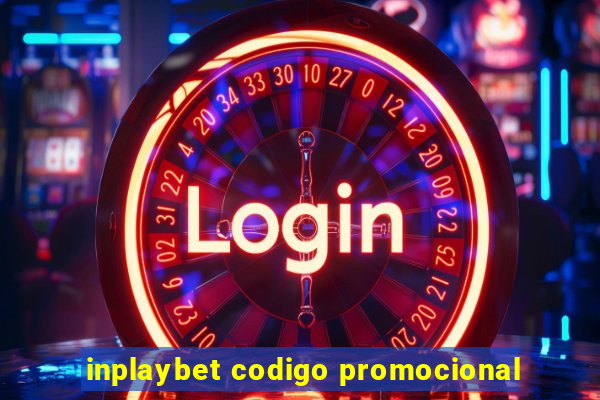 inplaybet codigo promocional